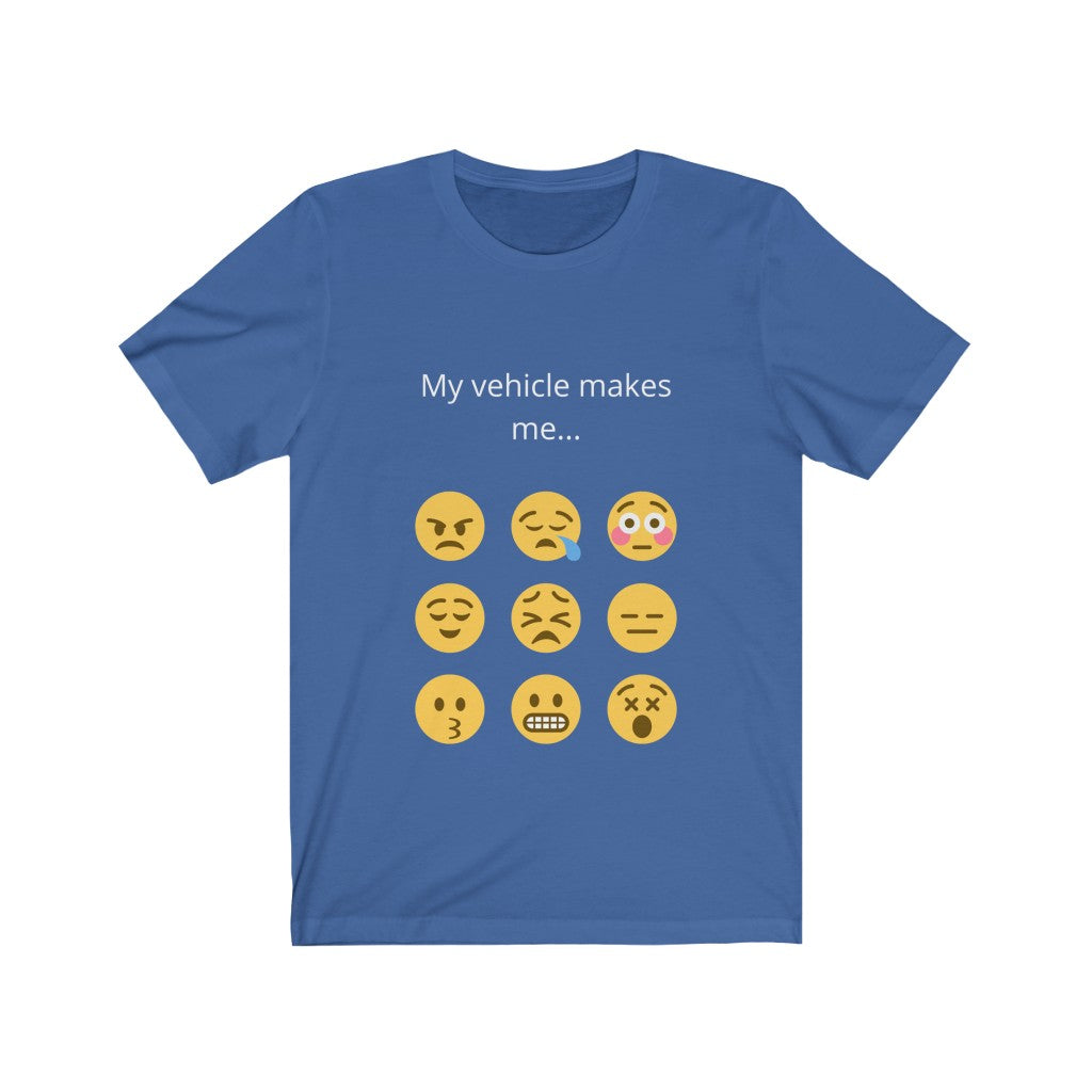 MY VEHICLE MAKES ME ...EMOJI Unisex Jersey Short Sleeve Tee