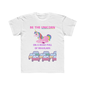 BE THE UNICORN ON A ROAD FULL OF REGULARS Kids Regular Fit Tee