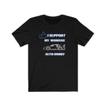 Load image into Gallery viewer, I SUPPORT MY WOMANS AUTO HOBBY Tee
