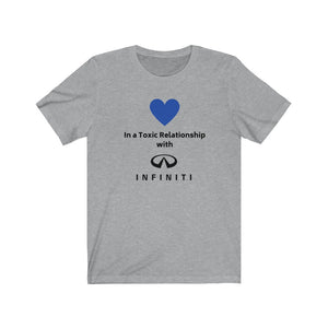 IN A TOXIC RELATIONSHIP WITH INFINITI Tee