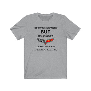 YOU CAN'T BUY HAPPINESS, BUT YOU CAN BUY A CORVETTE Unisex Tee