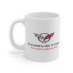 Load image into Gallery viewer, Corvette FYI I&#39;m Not In A Mid Life Crisis Mug
