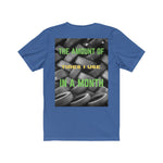 Load image into Gallery viewer, THE AMOUNT OF TIRES I USE IN A MONTH, #TIRE KING Unisex Tee
