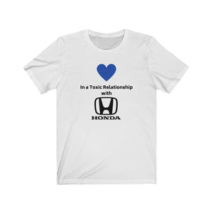 IN A TOXIC RELATIONSHIP WITH HONDA Tee