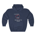 Load image into Gallery viewer, IF YOU DON&#39;T LOVE CARS THEN WE CAN&#39;T BE FRIENDS ZIP TIE HOODIE

