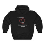 Load image into Gallery viewer, IF YOU DON&#39;T LOVE CARS THEN WE CAN&#39;T BE FRIENDS ZIP TIE HOODIE
