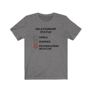 RELATIONSHIP STATUS: ENTANGLEMENT WITH CAR Unisex Short Sleeve Tee