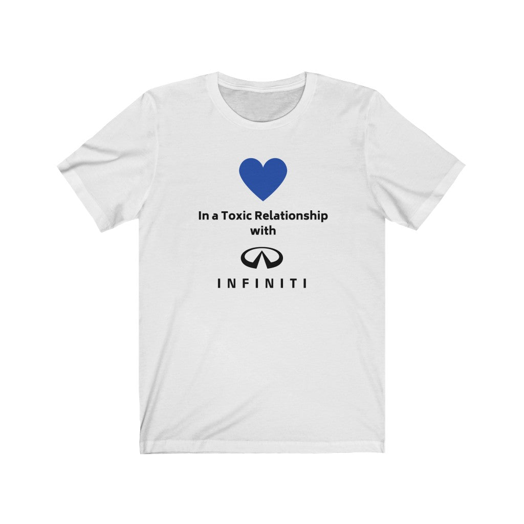 IN A TOXIC RELATIONSHIP WITH INFINITI Tee