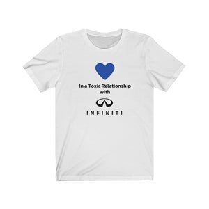 IN A TOXIC RELATIONSHIP WITH INFINITI Tee