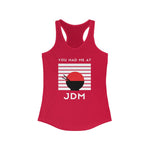 Load image into Gallery viewer, You Had Me At JDM Women&#39;s Ideal Racerback Tank
