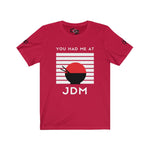 Load image into Gallery viewer, YOU HAD ME AT JDM WITH Z SLEEVES AND Z ON BACK Unisex Tee
