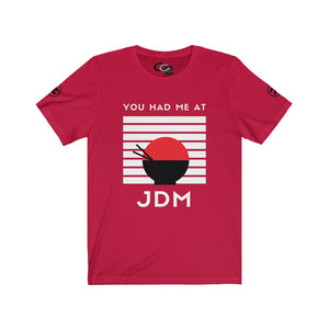 YOU HAD ME AT JDM WITH Z SLEEVES AND Z ON BACK Unisex Tee