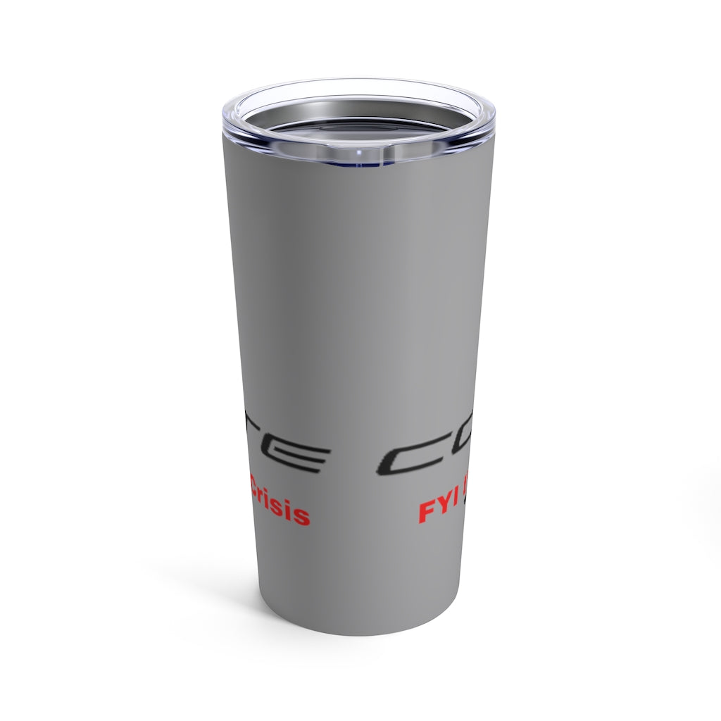 Corvette FYI I'm Not In A Mid Life Crisis Stainless Steel Tumbler 20oz