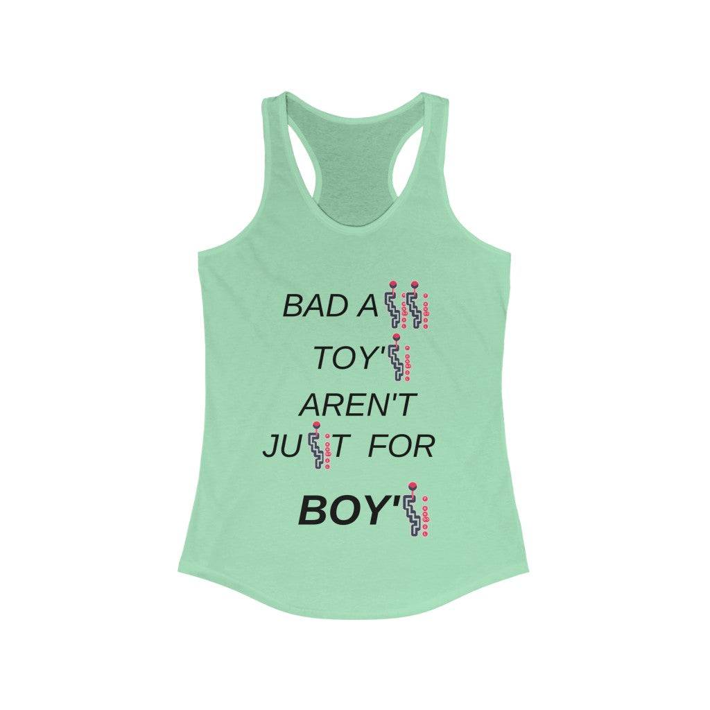 BAD A$$ TOY'$ AREN'T JU$T FOR BOY'$ Women's Racerback Tank