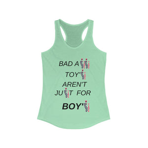 BAD A$$ TOY'$ AREN'T JU$T FOR BOY'$ Women's Racerback Tank