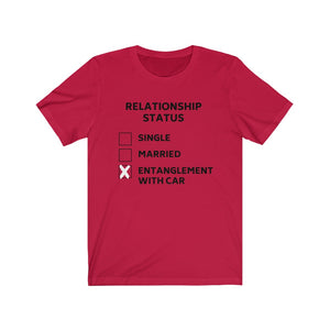 RELATIONSHIP STATUS: ENTANGLEMENT WITH CAR Unisex Short Sleeve Tee
