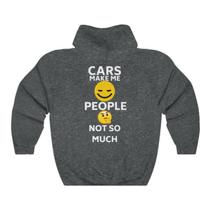 CARS MAKE ME SMILE, PEOPLE NOT SO MUCH Hoodie