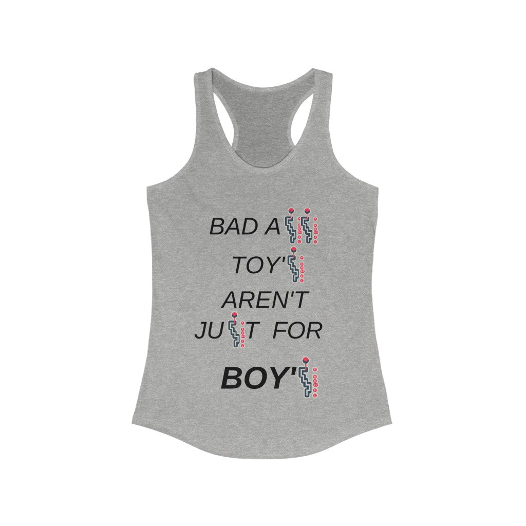BAD A$$ TOY'$ AREN'T JU$T FOR BOY'$ Women's Racerback Tank