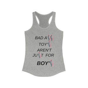 BAD A$$ TOY'$ AREN'T JU$T FOR BOY'$ Women's Racerback Tank
