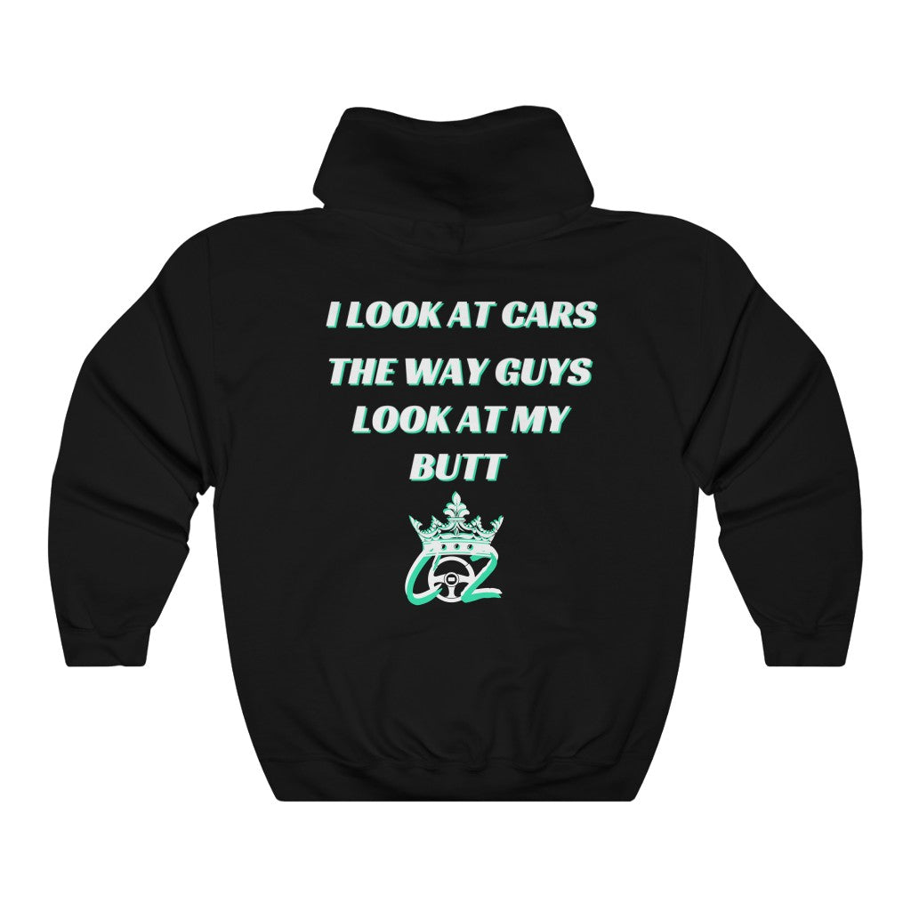 I LOOK AT CARS THE WAY GUYS LOOK AT MY BUTT Co2Passions™️ Queen HOODIE