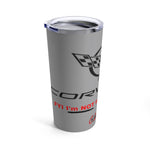 Load image into Gallery viewer, Corvette FYI I&#39;m Not In A Mid Life Crisis Stainless Steel Tumbler 20oz
