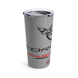 Corvette FYI I'm Not In A Mid Life Crisis Stainless Steel Tumbler 20oz