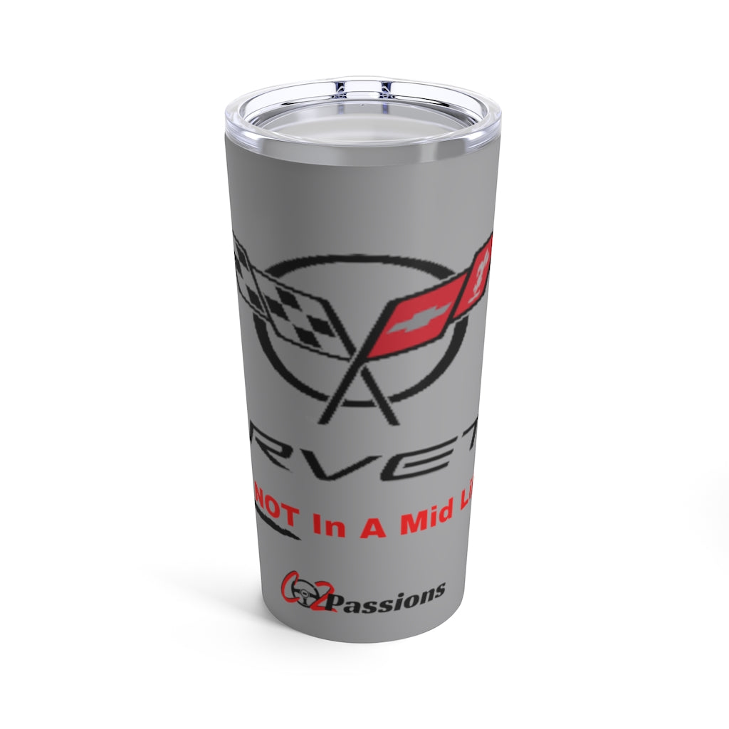 Corvette FYI I'm Not In A Mid Life Crisis Stainless Steel Tumbler 20oz