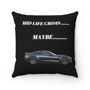 Mid Life Crisis..... Maybe....Spun Polyester Square Pillow