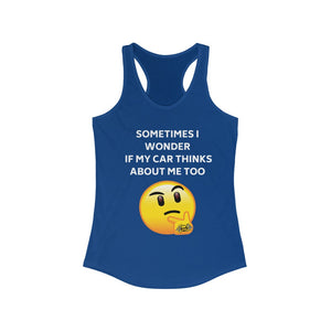 Sometimes I wonder if my car thinks about me too Emoji Women Racer-back Tank