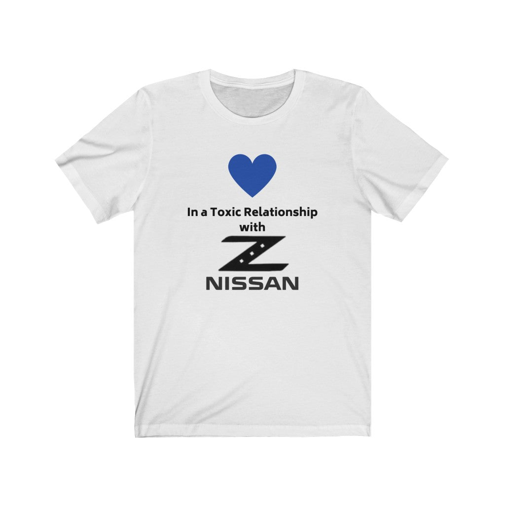 IN A TOXIC RELATIONSHIP WITH NISSAN Z Tee