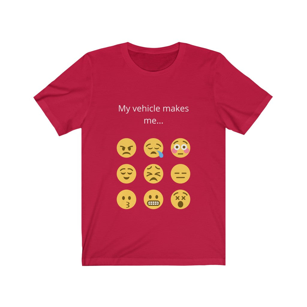 MY VEHICLE MAKES ME ...EMOJI Unisex Jersey Short Sleeve Tee