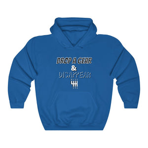 DROP A GEAR & DISAPPEAR HOODIE