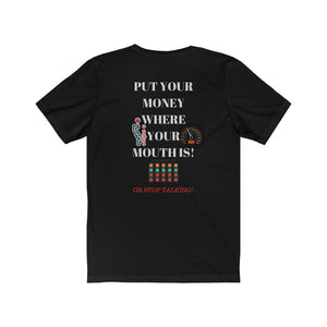PUT YOUR MONEY WHERE YOUR MOUTH IS RACING Unisex Tee